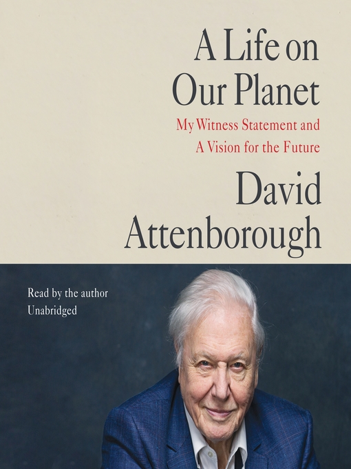 Title details for A Life on Our Planet by Sir David Attenborough - Available